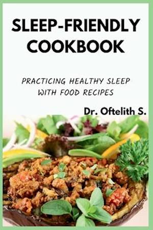 Sleep-Friendly Cookbook
