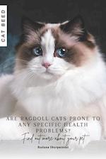 Are Ragdoll cats prone to any specific health problems?