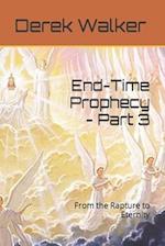 End-Time Prophecy - Part 3