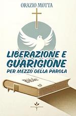 Liberazione & Guarigione per mezzo della Parola