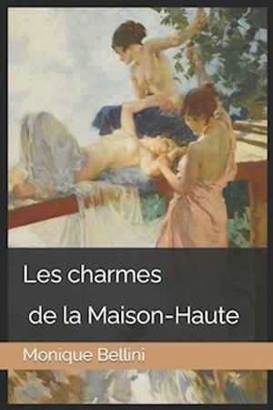 Les charmes de la Maison-Haute