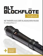 Altblockflöte Songbook - 48 Themen aus der klassischen Musik für Altblockflöte in F