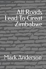 All Roads Lead To Great Zimbabwe
