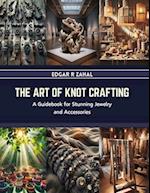 The Art of Knot Crafting