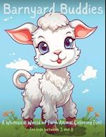 Barnyard Buddies: A Whimsical World of Farm Animal Coloring Fun! (for kids aged between 3 and 8) 