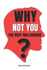 Why You Are Not the Next Millionaire?