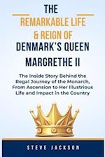 The Remarkable Life & Reign of Denmark's Queen Margrethe II