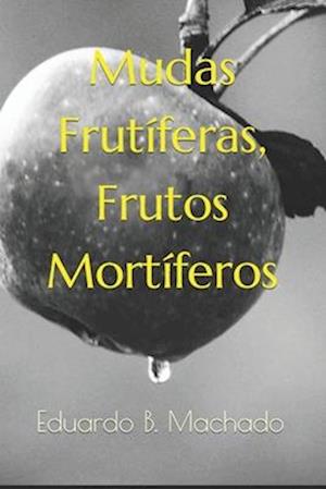 Mudas Frutíferas, Frutos Mortíferos