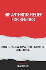 Hip Arthritis Relief for Seniors