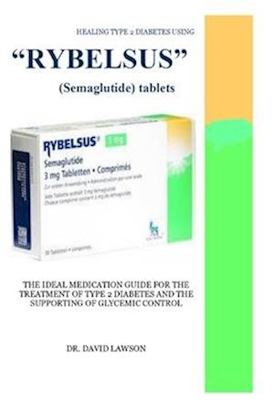 HEALING TYPE 2 DIABETES USING "RYBELSUS" (Semaglutide) tablets