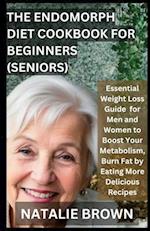 The Endomorph Diet Cookbook For Beginners (Seniors)