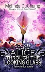 Kinky Secrets of Alice Through the Looking Glass