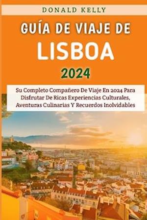 Guía De Viaje De Lisboa 2024