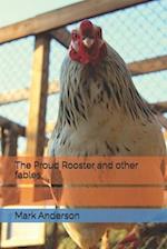 The Proud Rooster and other fables
