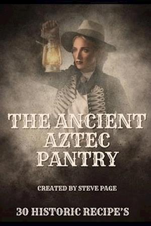 The Ancient Aztec Pantry