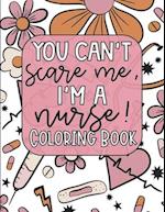 Nurse Coloring Book: 20 Funny Nurse Life Quotes with Beautiful Art Coloring Book - 8.5" x 11", Stress Relief, Self Care, Creativity, Relaxation, Gift 