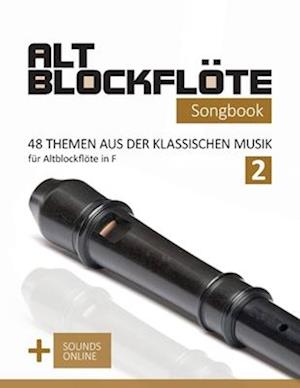 Altblockflöte Songbook - 48 Themen aus der klassischen Musik für Altblockflöte in F - 2