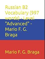 Russian B2 Vocabulary (997 words) - Level "Advanced" - Mario F. G. Braga