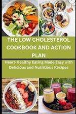 The Low Cholesterol Cookbook and Action Plan