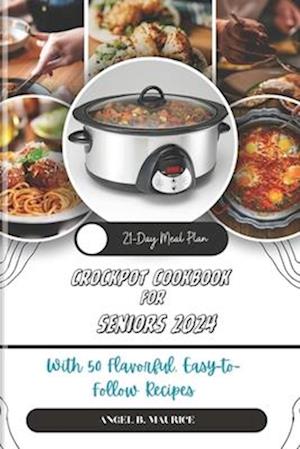 Crockpot Cookbook for Seniors 2024