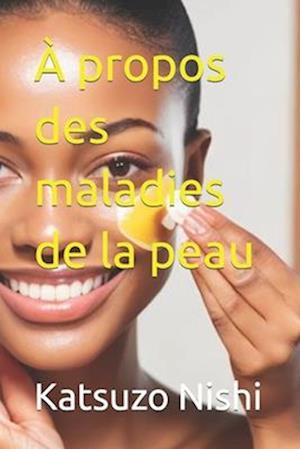 À propos des maladies de la peau