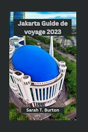 Jakarta Guide de voyage 2023