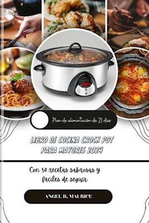 Libro de Cocina Crock Pot Para Mayores 2024