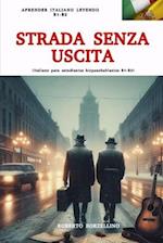 STRADA SENZA USCITA (Italiano B1 - B2)