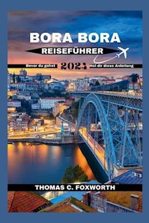 Bora Bora Reiseführer 2024