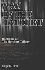 Way of the Hatchet: Book One of The Hatchets Trilogy 