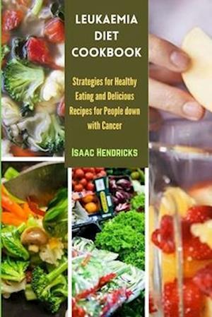 Leukaemia Diet Cookbook