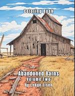 Abandoned Barns Volume Two Coloring Book