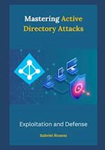 Mastering Active Directory Attacks