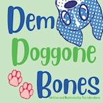 Dem Doggone Bones