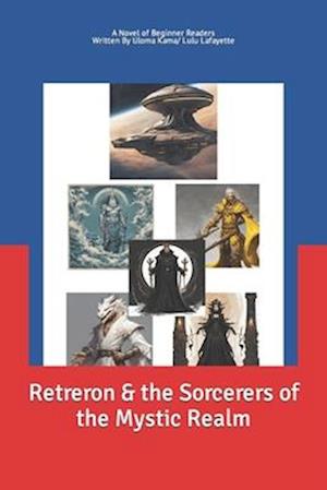 Retreron & the Sorcerers of the Mystic Realm