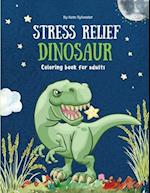 Stress relief dinosaur coloring book for adults