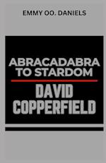 David Copperfield Abracadabra to Stardom