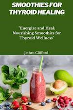 Smoothies For Thyroid Healing