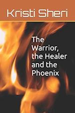 The Warrior, the Healer and the Phoenix