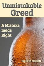 Unmistakable Greed