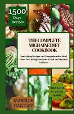 The Complete Migraine Diet Cookbook