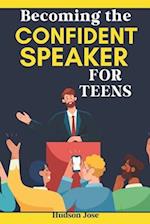Becoming the Confident Speaker for Teens