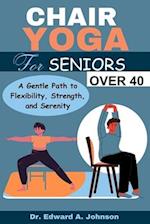 Chair Yoga for Seniors Over 40