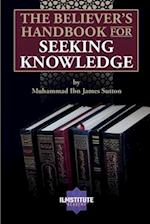 The Believer's Handbook for Seeking Knowledge
