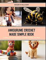 Amigurume Crochet Made Simple Book