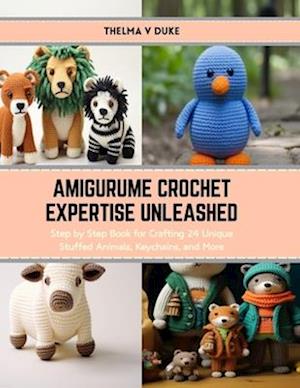 Amigurume Crochet Expertise Unleashed