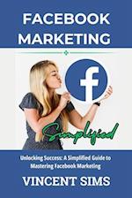 Facebook Marketing Simplified