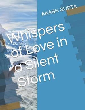 Whispers of Love in a Silent Storm