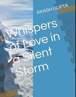 Whispers of Love in a Silent Storm