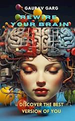 Rewire Your Brain, Discover the Best Version of You